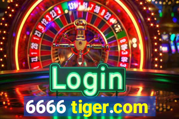6666 tiger.com